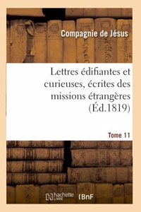 Lettres Édifiantes Et Curieuses, Écrites Des Missions Étrangères. Tome 11