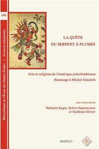 La Quete Du Serpent a Plumes