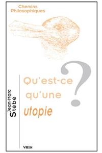 Qu'est-Ce Qu'une Utopie?