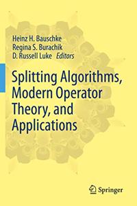 Splitting Algorithms, Modern Operator Theory, and Applications