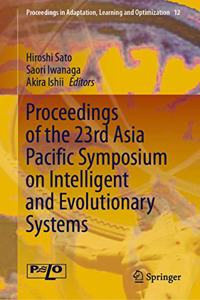 Proceedings of the 23rd Asia Pacific Symposium on Intelligent and Evolutionary Systems