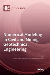 Numerical Modeling in Civil and Mining Geotechnical Engineering