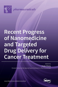 Recent Progress of Nanomedicine and Targeted Drug Delivery for Cancer Treatment