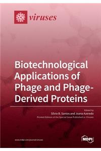 Biotechnological Applications of Phage and Phage-Derived Proteins