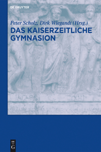 Das Kaiserzeitliche Gymnasion