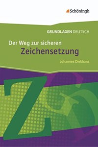 Grundlagen Deutsch - Der Weg zur sicheren Zeichensetzung