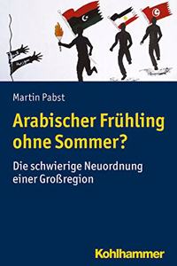Arabischer Fruhling Ohne Sommer?