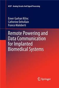 Remote Powering and Data Communication for Implanted Biomedical Systems