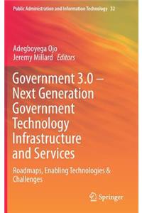 Government 3.0 - Next Generation Government Technology Infrastructure and Services