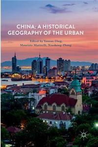 China: A Historical Geography of the Urban