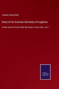 Diary of An Austrian Secretary of Legation