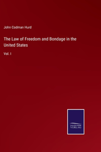 The Law of Freedom and Bondage in the United States