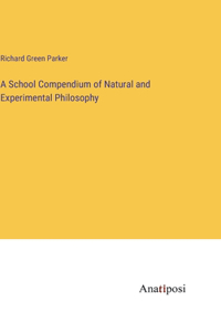 School Compendium of Natural and Experimental Philosophy