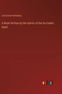 Book Written by the Spirits of the So-Called Dead