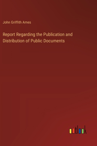 Report Regarding the Publication and Distribution of Public Documents