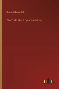 The Truth about Opium-smoking