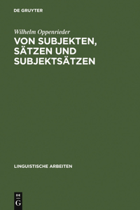 Von Subjekten, Sätzen und Subjektsätzen