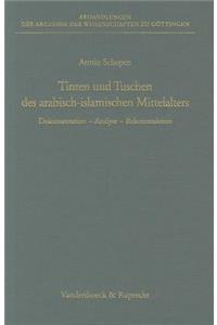 Tinten Und Tuschen Des Arabisch-Islamischen Mittelalters