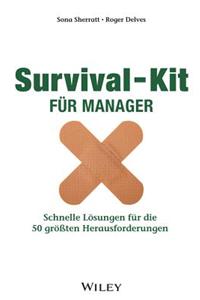 Survival-Kit fur Manager - Schnelle Loesungen fur die 50 groe ten Herausforderungen