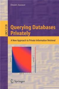 Querying Databases Privately: A New Approach to Private Information Retrieval