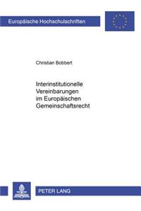 Interinstitutionelle Vereinbarungen Im Europaeischen Gemeinschaftsrecht