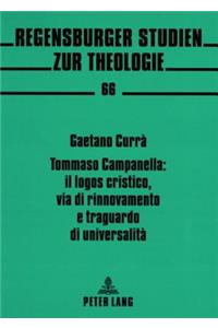 Tommaso Campanella: Il Logos Cristico, Via Di Rinnovamento E Traguardo Di Universalità