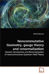Noncommutative Geometry, gauge theory and renormalization