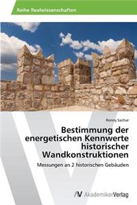 Bestimmung der energetischen Kennwerte historischer Wandkonstruktionen