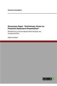 Discussion Paper Preliminary Views on Financial Statement Presentation