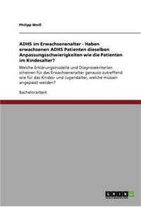ADHS im Erwachsenenalter - Haben erwachsenen ADHS Patienten dieselben Anpassungsschwierigkeiten wie die Patienten im Kindesalter?