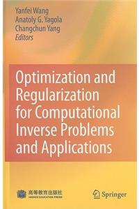 Optimization and Regularization for Computational Inverse Problems and Applications