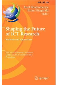 Shaping the Future of Ict Research: Methods and Approaches