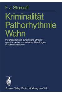 Kriminalität Pathorhythmie Wahn