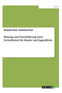 Planung und Durchführung einer Ferienfreizeit für Kinder und Jugendliche