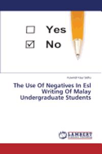 Use of Negatives In Esl Writing Of Malay Undergraduate Students