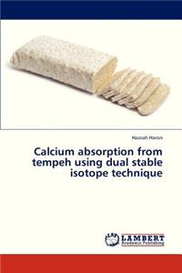 Calcium Absorption from Tempeh Using Dual Stable Isotope Technique