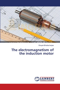 electromagnetism of the induction motor