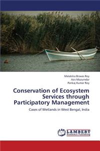 Conservation of Ecosystem Services Through Participatory Management