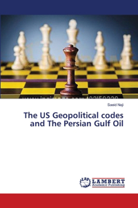 US Geopolitical codes and The Persian Gulf Oil
