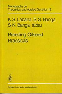 Breeding Oilseed Brassicas (Monographs on Theoretical and Applied Genetics, Volume 19)(Special Indian Edition/ Reprint Year- 2020) [Paperback] Kuldeep S. Labana Et.al