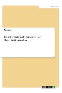 Transformationale Führung und Organisationskultur