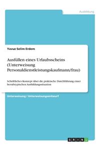 Ausfüllen eines Urlaubsscheins (Unterweisung Personaldienstleistungskaufmann/frau)