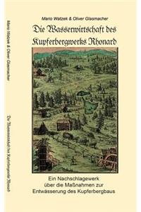 Die Wasserwirtschaft des Kupferbergwerks Rhonard