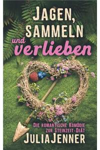 Jagen, sammeln und verlieben