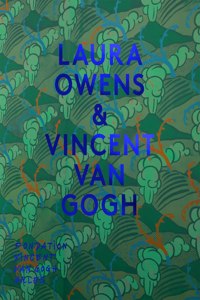 Laura Owens & Vincent Van Gogh