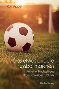 etwas andere Fussballmärchen