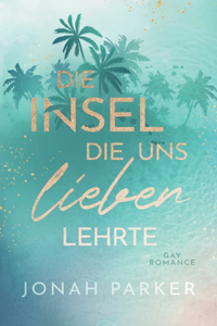 Insel, die uns lieben lehrte