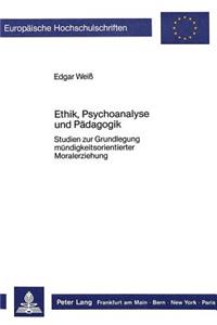 Ethik, Psychoanalyse Und Paedagogik