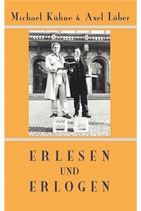 Erlesen und Erlogen