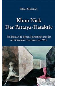 Khun Nick Der Pattaya-Detektiv